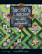 jacobs ladder new quilts from an old favorite