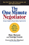 The One Minute Negotiator: Simple Steps to Reach Better Agreements