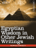 The Egyptian Wisdom in Other Jewish Writings