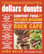 Dollars to Donuts: Comfort Food and Kitchen Wisdom from Route 66's Landmark Rock Caf Dawn Welch and Raquel Pelzel