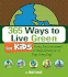 365 Ways to Live Green for Kids: Saving the Environment at Home, School, or at Play-Every Day!