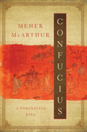 Confucius: A Throneless King