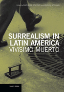 Surrealism in Latin America: Vivisimo Muerto