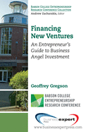 financing new ventures an entrepreneurs guide to business angel investment