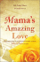 Mama's Amazing Love: Biography about an Exceptional Christian Woman: Ruby Lee Mullis Knight