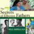 The 7 Secrets of Effective Fathers: Becoming the Father Your Children Need