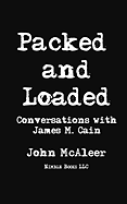 Packed and Loaded: Conversations with James M. Cain