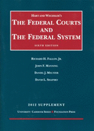 The Federal Courts and the Federal System, 6th, 2012 Supplement
