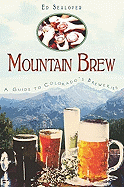 mountain brew a guide to colorados breweries