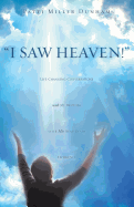 "I Saw Heaven!" Life Changing Conversations with My Brother After His Near Death Experience