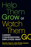 Help Them Grow or Watch Them Go: Career Conversations Employees Want
