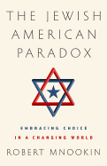 jewish american paradox embracing choice in a changing world