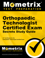orthopaedic technologist certified exam secrets study guide ot test review photo