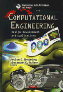 Computational Engineering: Design, Development, and Applications