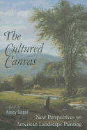 The Cultured Canvas: New Perspectives on American Landscape Painting