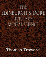 The Edinburgh and Dore Lectures on Mental Science