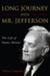 Long Journey with Mr. Jefferson: The Life of Dumas Malone