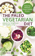 paleo vegetarian diet a guide for weight loss and healthy living