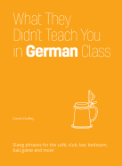 New What They Didnt Teach You In German Class Slang Phrases For The Cafe Club