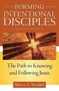 forming intentional disciples the path to knowing and following jesus