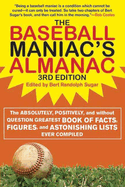 The Baseball Maniac's Almanac: The Absolutely, Positively, and Without Question Greatest Book of Facts, Figures, and Astonishing Lists Ever Compiled