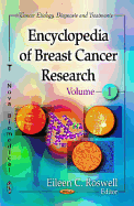 Encyclopedia of Breast Cancer Research (Etiology Diagnosis and Treatment) Eileen C. Roswell
