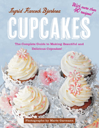cupcakes the complete guide to making beautiful and delicious cupcakes