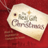 The Real Gift of Christmas: Music & Inspiration to Celebrate the Season