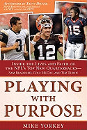 Playing with Purpose: Inside the Lives and Faith of the NFL's Top New Quarterbacks