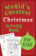 The World's Greatest Christmas Activity Book for Kids