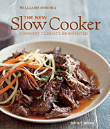 The New Slow Cooker: Fresh Recipes for the Modern Cook