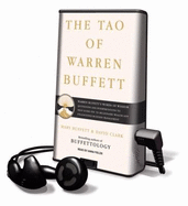 Tao of Warren Buffett: Warren Buffett's Words of Wisdom: Quotations and Interpretations to Help Guide You to Billionaire Wealth and Enlightened Business Management: Warren Buffett's Words of Wisdom: Quotations and Interpretations to Help Guide You to...