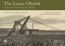 New Luxor Obelisk And Its Voyage To Paris