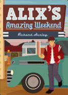 Alix's Amazing Weekend