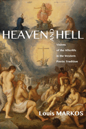 heaven and hell visions of the afterlife in the western poetic tradition