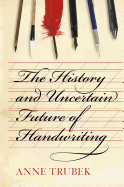 New History And Uncertain Future Of Handwriting