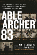 able archer 83 the secret history of the nato exercise that almost triggere