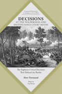 decisions at the wilderness and spotsylvania court house the eighteen criti