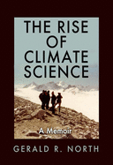 rise of climate science a memoir