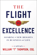 flight to excellence soaring to new heights in business and life