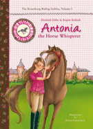 antonia the horse whisperer the rosenburg riding stables volume 1