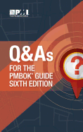 New Q And As For The Pmbokr Guide Sixth Edition