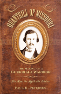New Quantrill Of Missouri The Making Of A Guerilla Warrior