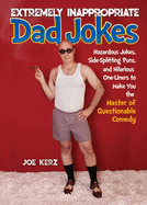 ISBN 9781631585142 product image for extremely inappropriate dad jokes more than 300 hazardous jokes side splitt | upcitemdb.com
