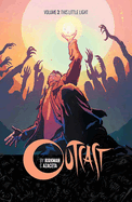 New Outcast By Kirkman And Azaceta Volume 3 This Little Light