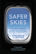 New Safer Skies An Accident Investigator On Why Planes Crash And The State Of A