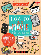 New How To Make A Movie In 10 Easy Lessons Learn How To Write Direct And Edit Y