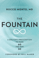 New Fountain A Doctors Prescription To Make 60 The New 30