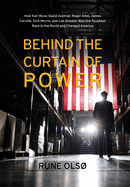 behind the curtain of power how karl rove david axelrod roger ailes james c