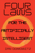 New Four Laws For The Artificially Intelligent